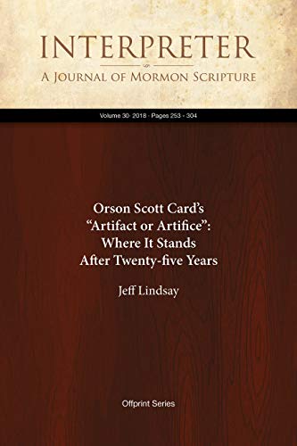 Orson Scott Card’s “Artifact or Artifice”: Where It Stands After Twenty-five Years (Interpreter: A Journal of Mormon Scripture Book 30)