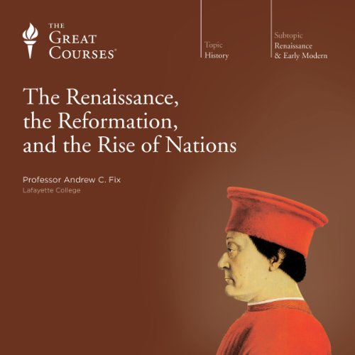 The Renaissance, the Reformation, and the Rise of Nations