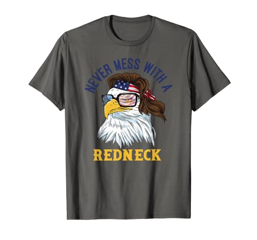 Never Mess With A Redneck 4 of July Patriotic Camiseta