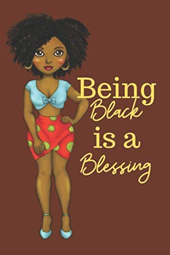 BEING BLACK IS BLESSING: 120 Pages. 6x9. White Paper