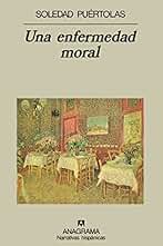 Una enfermedad moral: 62 (Narrativas hispánicas)