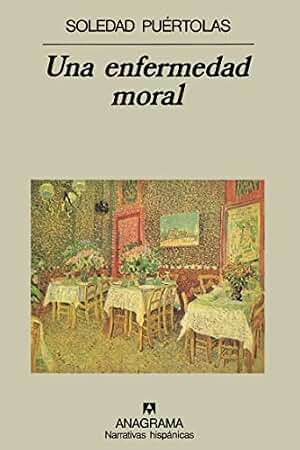 Una enfermedad moral: 62 (Narrativas hispánicas)
