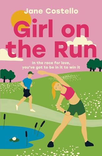 Girl on the Run: The Sunday Times bestselling enemies to lovers, laugh-out-loud romcom - the perfect spring read.
