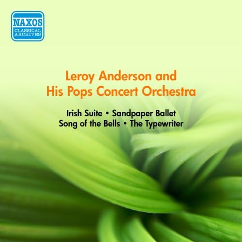 Anderson, L. Irish Suite / Sandpaper Ballet / Song of the Bells / the