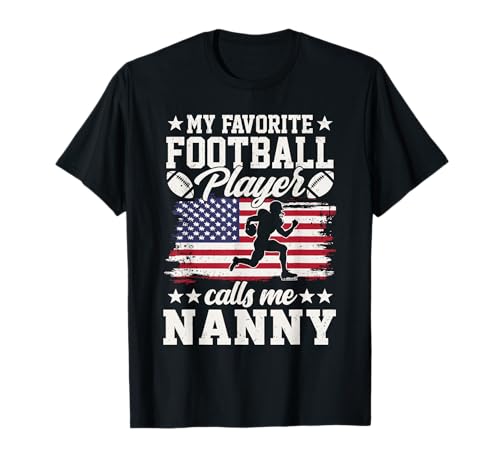 My Favorite Football Player Calls Me Nanny USA Flag T-Shirt