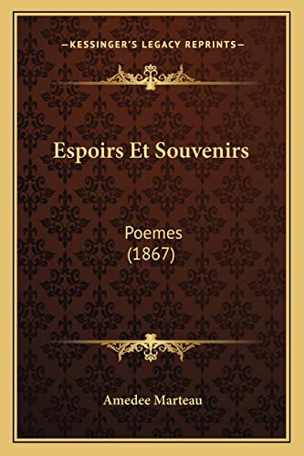 Espoirs Et Souvenirs: Poemes (1867) (French Edition)