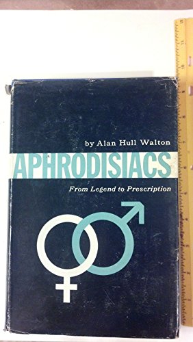 Aphrodisiacs: From Legend to Prescription B000J0NOZO Book Cover