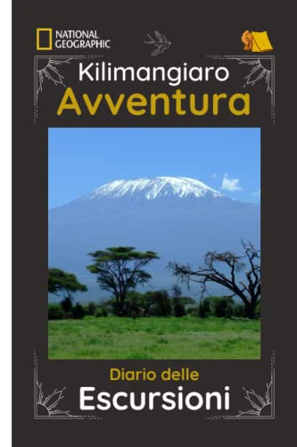  Kilimangiaro Avventura: Kilimanjaro tour, diario escursionistico, libro regalo per uomini e donne - 6/9 pollici - 120 pagine