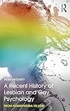 A Recent History of Lesbian and Gay Psychology