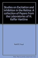 Studies on excitation and inhibition in the retina: A collection of papers from the laboratories of H. Keffer Hartline 0874700191 Book Cover