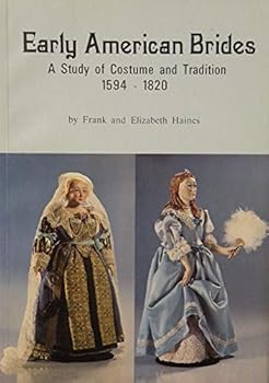 Paperback Early American Brides: A Study of Costume and Tradition, 1594-1820 Book