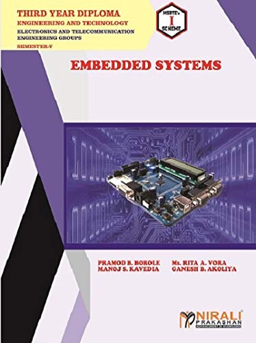 EMBEDDED SYSTEMS - For Diploma in Electronics &amp; Telecommunication (E&amp;TC) Engineering - As per MSBTE's I Scheme Syllabus - Third Year (TY) Semester 5 (V)