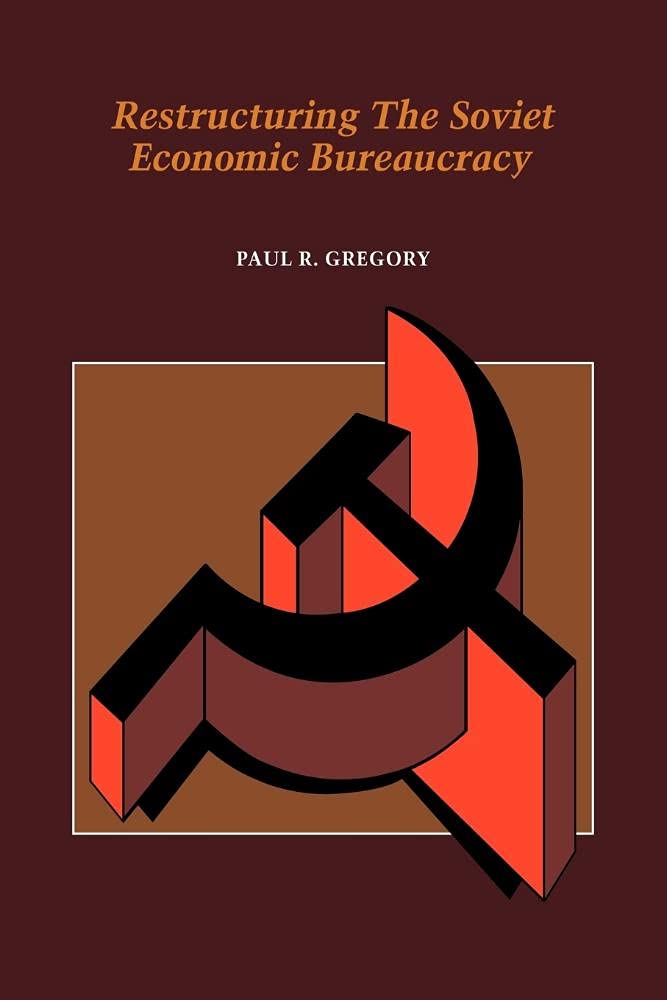 Restructing Soviet Econ Bureaucracy (Soviet Interview Project)