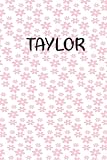 Photo Gallery taylor notebook: floral composition journal for teen girls-over 120 pages-personalized diary for girls called taylor-great gift idea for girls and women Photo Gallery taylor notebook: floral composition journal for teen girls-over 120 pages-personalized diary for girls called taylor-great gift idea for girls and women