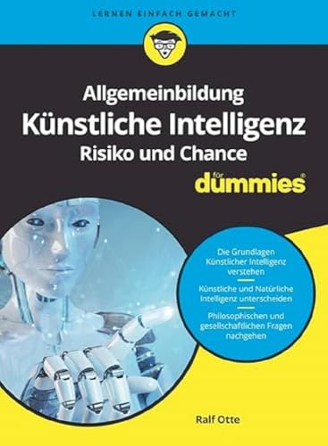 Allgemeinbildung Künstliche Intelligenz. Risiko und Chance für Dummies