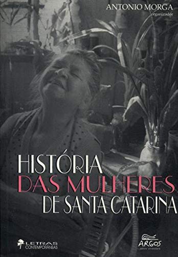 História das mulheres de Santa Catarina (Portuguese Edition)