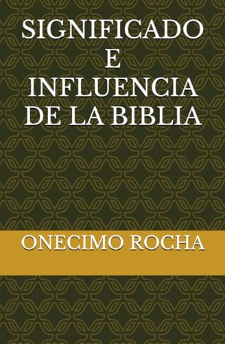 SIGNIFICADO E INFLUENCIA DE LA BIBLIA