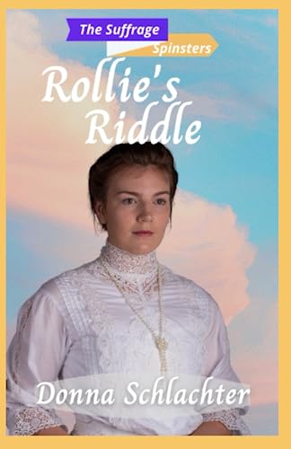 Rollie's Riddle: The Suffrage Spinsters Book 10