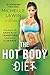 The Hot Body Diet: The Plan to Radically Transform Your Body in 28 Days