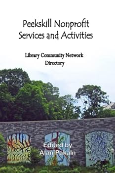 Paperback Peekskill Nonprofit Services and Activities: Library Community Network Directory Book