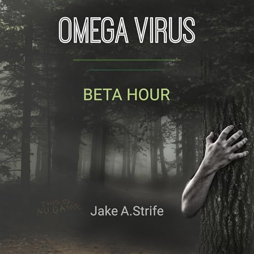 Omega Virus: Beta Hour (Remastered) : Jake A. Strife episode artwork