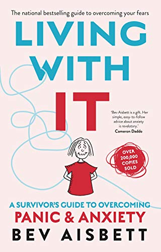 Living With It A Survivor S Guide To Panic Attacks Revised Edition English Edition Ebook Aisbett Bev Amazon De Kindle Shop
