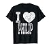 I Love Philip - Petit ami, fils, garçon, nom de mari T-Shirt