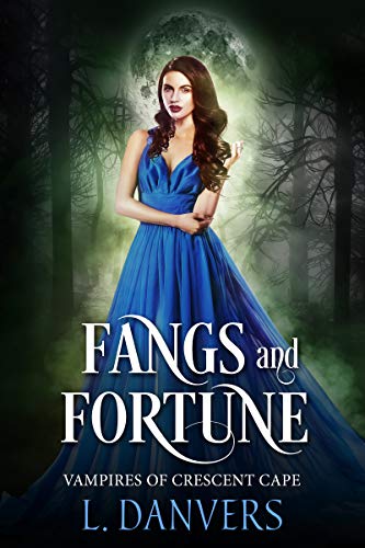Fangs and Fortune (Vampires of Crescent Cape Book 2)