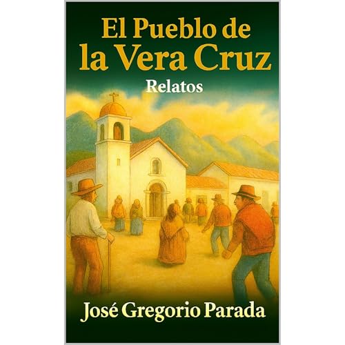 El pueblo de La Vera Cruz Audiolibro Por José Gregorio Parada R. arte de portada