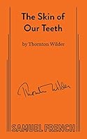The Skin of Our Teeth