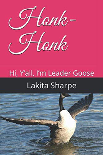Honk-Honk: Hi, Y’all, I’m Leader Goose