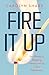 Produktbild Fire It Up: Four Secrets to Reigniting Intimacy and Joy in Your Relationship