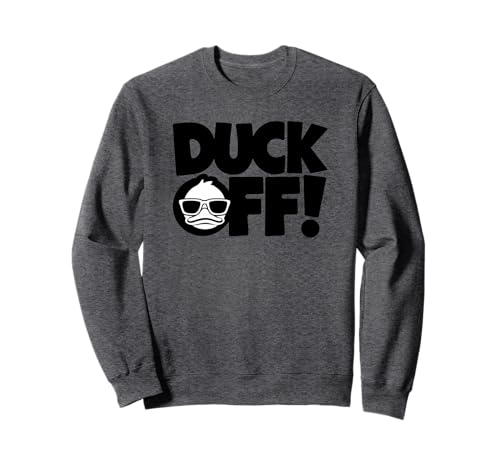 Funny Duck Off Saying – Sarcastic Animal Humor apparel Sudadera