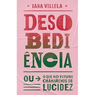 Capa do livro Desobediência: (ou o que no futuro chamaremos de lucidez)