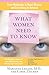 What Women Need to Know: From Headaches to Heart Disease and Everything in Between