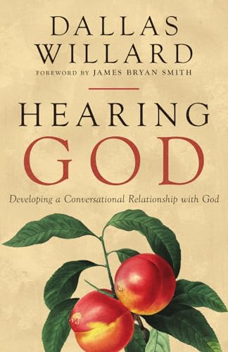 Hearing God: Developing a Conversational Relationship with God (The IVP Signature Collection)