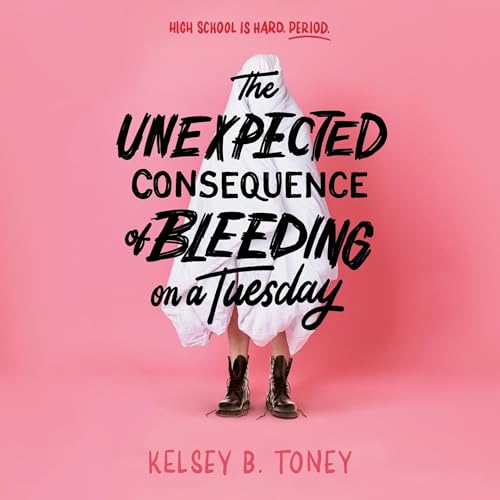 The Unexpected Consequence of Bleeding on a Tuesday by Kelsey B. Toney episode artwork