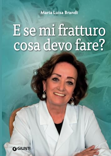  E se mi fratturo cosa devo fare?