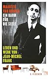 Ein Raum für die Seele: Leben und Werk von Jean-Michel Frank - Maarten van Buuren Übersetzer: Mirjam Pressler 