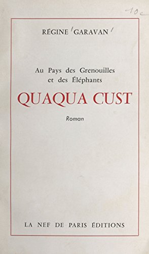 Quaqua Cust: Au pays des grenouilles et des éléphants