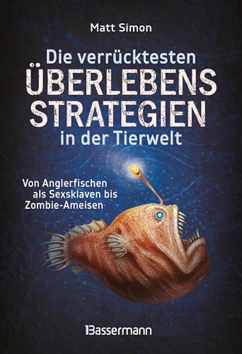 Die verrücktesten Überlebensstrategien in der Tierwelt: Von Anglerfischen als Sexsklaven bis Zombie-Ameisen