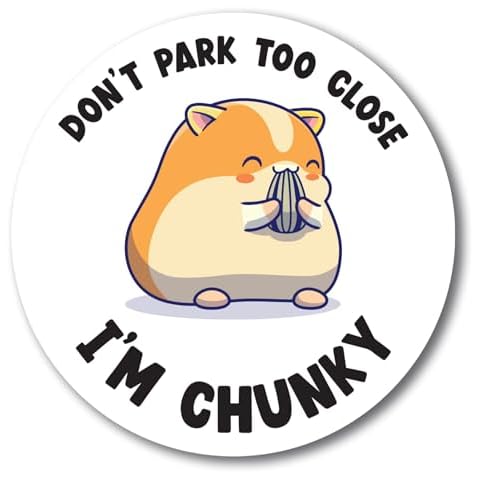 Magnet Me Up Don't Park Too Close I'm Chunky Magnet Decal, 5 inch, Funny Cute Chubby Hamster, Heavy Duty Automotive Magnet for Car Truck SUV Or Any Other Magnetic Surface, Perfect for Gift Cover