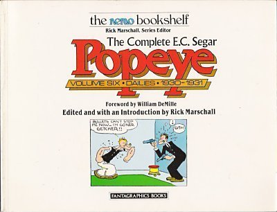 The Complete E.C. Segar Popeye, Vol. 6: Dailies, 1930-1931 (The Nemo Bookshelf) The Complete E.C. Segar Popeye, Vol. 6: Dailies, 1930-1931 (The Nemo Bookshelf)