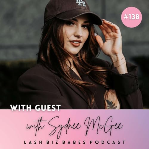 138: Modern Branding for the Next Era of Beauty Businesses with Sydnee McGee