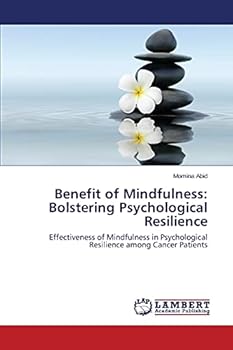 Paperback Benefit of Mindfulness: Bolstering Psychological Resilience Book