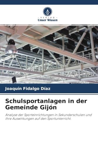Schulsportanlagen in der Gemeinde Gijón: Analyse der Sporteinrichtungen in Sekundarschulen und ihre Auswirkungen auf den Sportunterricht.