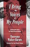 I Bring the Voices of My People: A Womanist Vision for Racial Reconciliation (Prophetic Christianity)