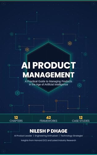 AI Product Management: A Practical Guide to Managing Products in ...