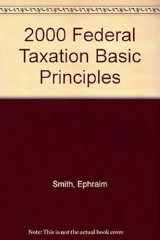 Hardcover 2000 Federal Taxation Basic Principles Book