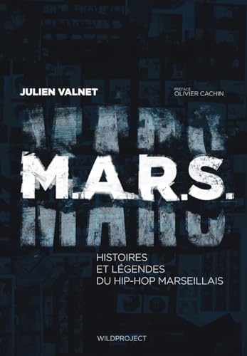 Couverture de MARS: Histoires et légendes du hip-hop marseillais
